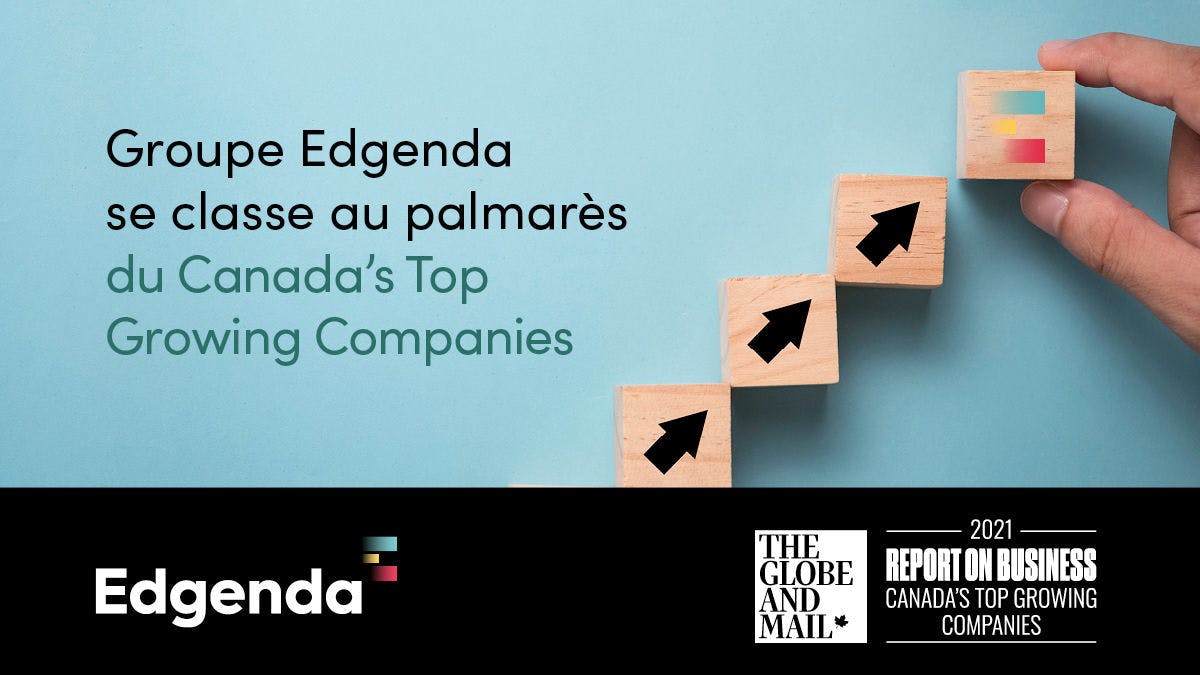 Groupe Edgenda au classement du Canada’s Top Growing Companies pour une 2e année consécutive